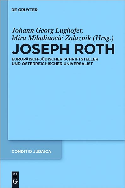 Joseph Roth: Europaisch-judischer Schriftsteller und osterreichischer Universalist