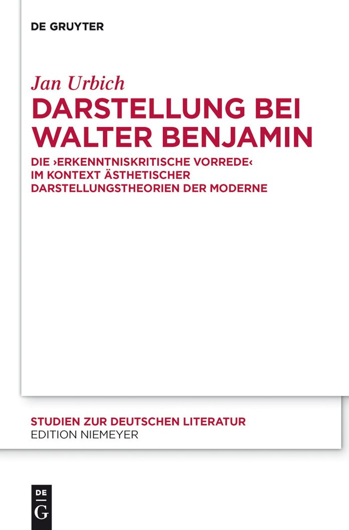 Darstellung bei Walter Benjamin: Die "Erkenntniskritische Vorrede" im Kontext asthetischer Darstellungstheorien der Moderne