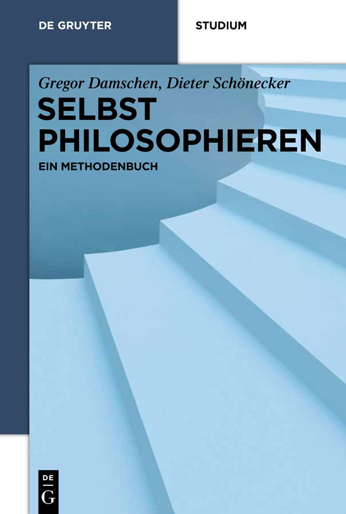 Selbst philosophieren: Ein Methodenbuch