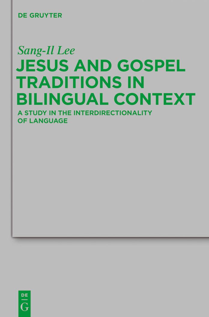 Jesus and Gospel Traditions in Bilingual Context: A Study in the Interdirectionality of Language