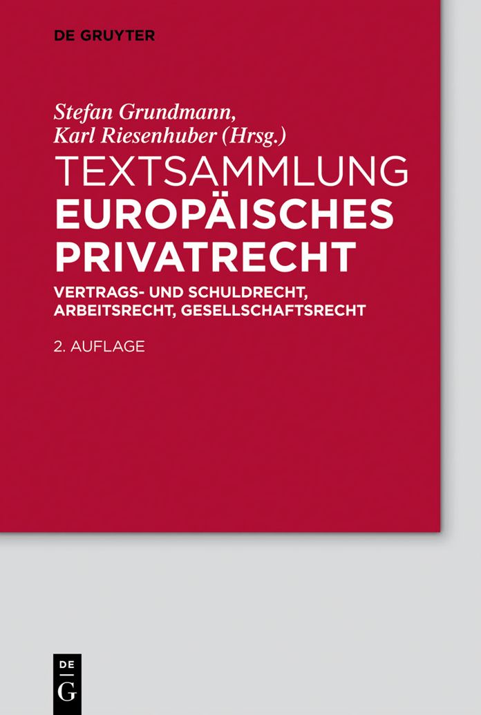 Textsammlung Europaisches Privatrecht: Vertrags- und Schuldrecht, Arbeitsrecht, Gesellschaftsrecht