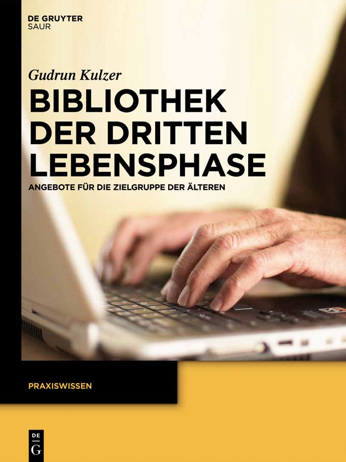 Bibliothek der dritten Lebensphase: Angebote fur die Zielgruppe der Alteren