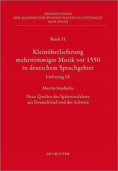 Kleinuberlieferung mehrstimmiger Musik vor 1550 in deutschem Sprachgebiet, Lieferung IX: Neue Quellen des Spatmittelalters aus Deutschland und der Schweiz