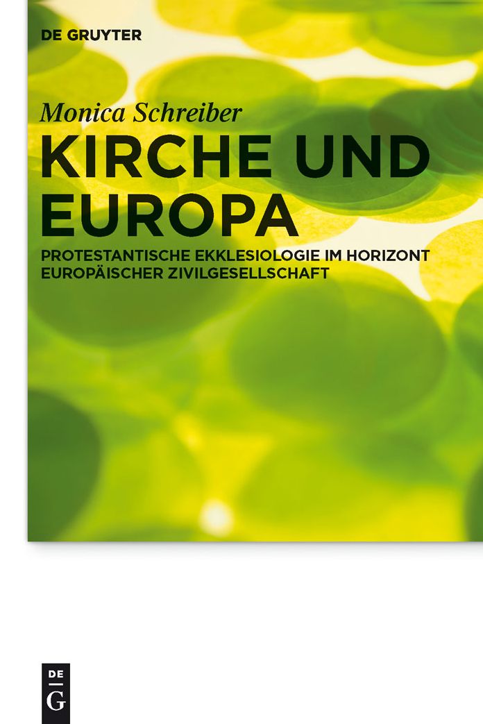 Kirche und Europa: Protestantische Ekklesiologie im Horizont europaischer Zivilgesellschaft