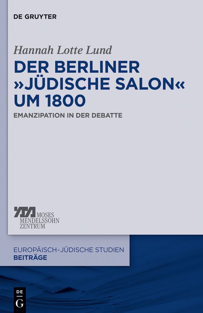 Der Berliner "judische Salon" um 1800: Emanzipation in der Debatte