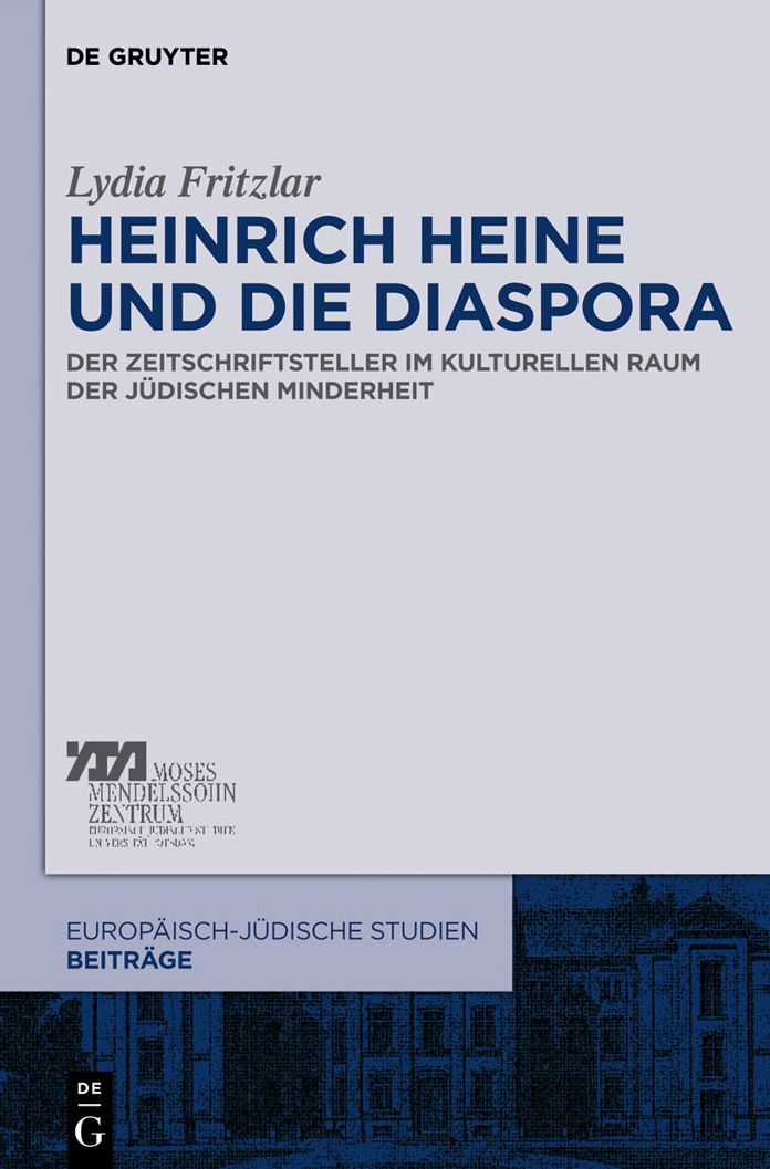 Heinrich Heine und die Diaspora: Der Zeitschriftsteller im kulturellen Raum der judischen Minderheit