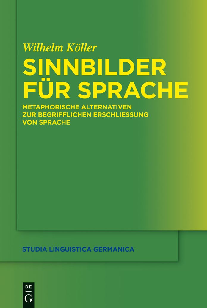 Sinnbilder fur Sprache: Metaphorische Alternativen zur begrifflichen Erschliessung von Sprache