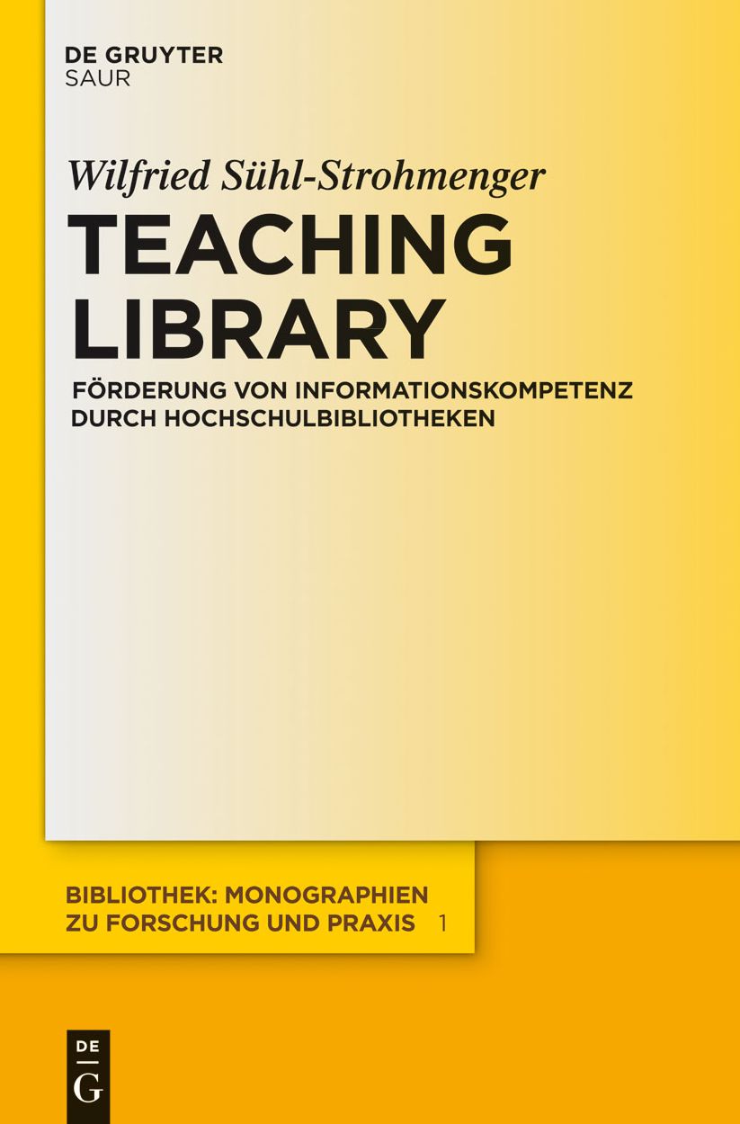 Teaching Library: Forderung von Informationskompetenz durch Hochschulbibliotheken