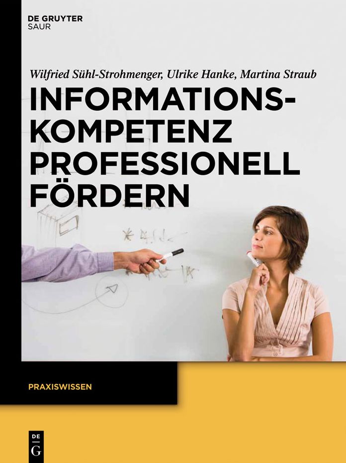 Informationskompetenz professionell fordern: Ein Leitfaden zur Didaktik von Bibliothekskursen