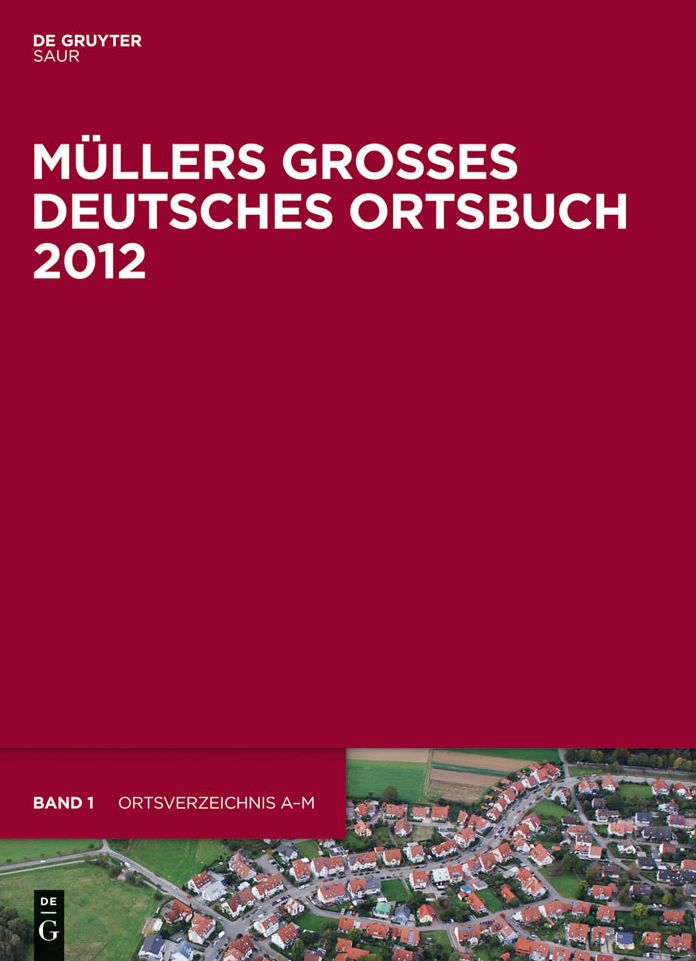 Mullers Grosses Deutsches Ortsbuch 2012: Vollstandiges Ortslexikon