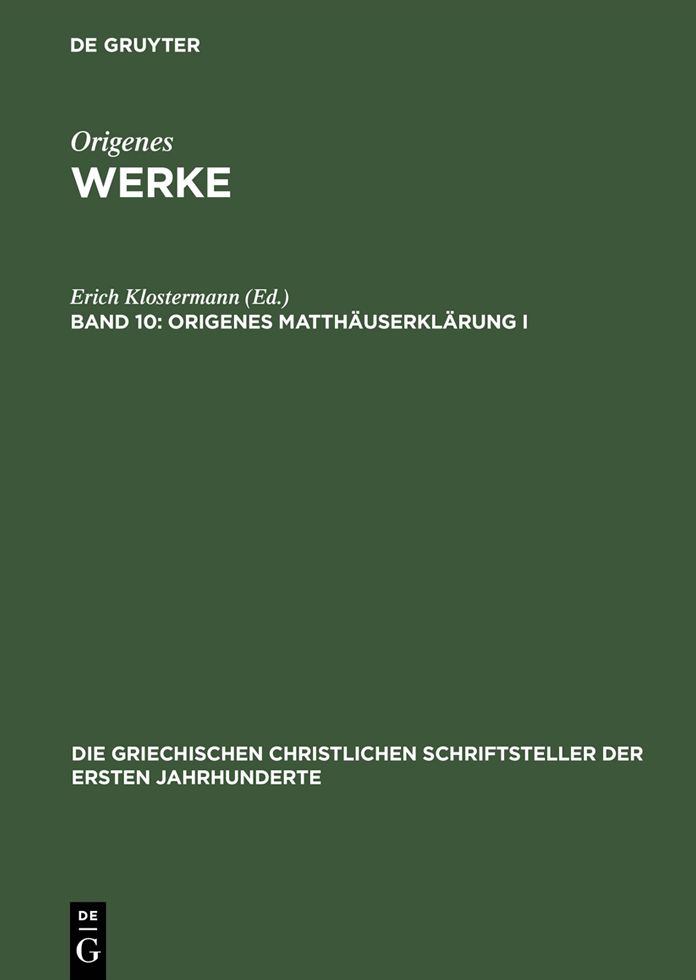 Origenes Matthauserklarung I: Die Griechisch erhaltenen Tomoi