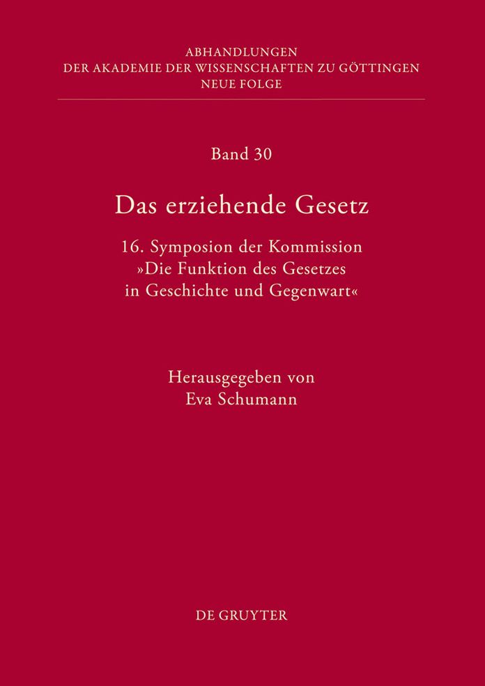 Das erziehende Gesetz: 16. Symposion der Kommission "Die Funktion des Gesetzes in Geschichte und Gegenwart"