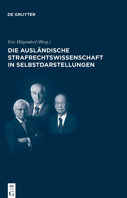 Die auslandische Strafrechtswissenschaft in Selbstdarstellungen: Die internationale Rezeption des deutschen Strafrechts