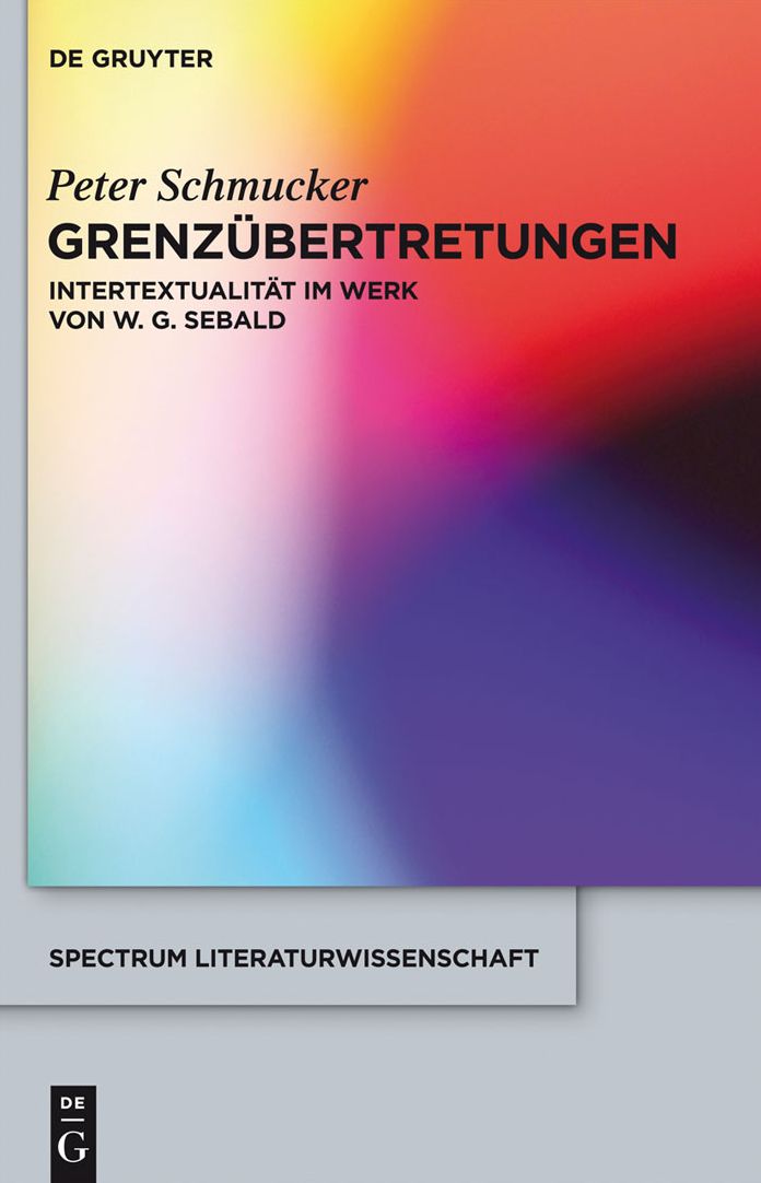 Grenzubertretungen: Intertextualitat im Werk von W. G. Sebald