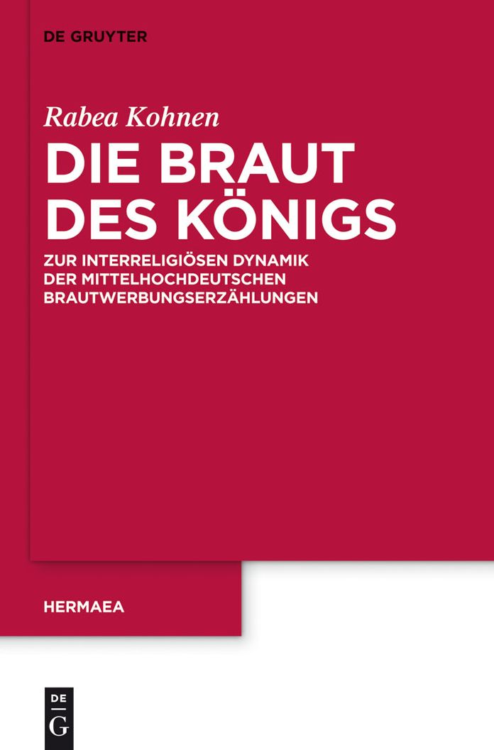 Die Braut des Konigs: Zur interreligiosen Dynamik der mittelhochdeutschen Brautwerbungserzahlungen