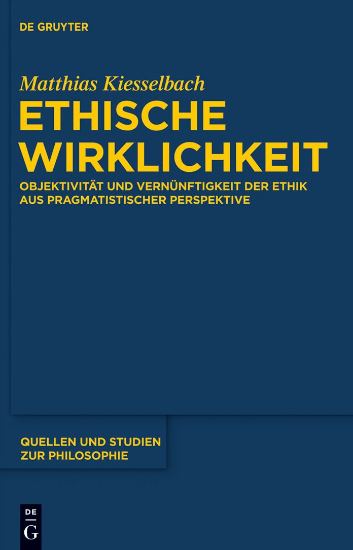 Ethische Wirklichkeit: Objektivitat und Vernunftigkeit der Ethik aus pragmatistischer Perspektive