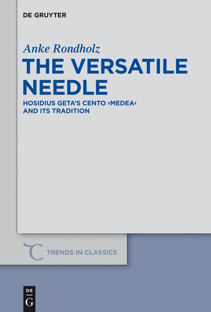 The Versatile Needle: Hosidius Geta's Cento "Medea" and Its Tradition