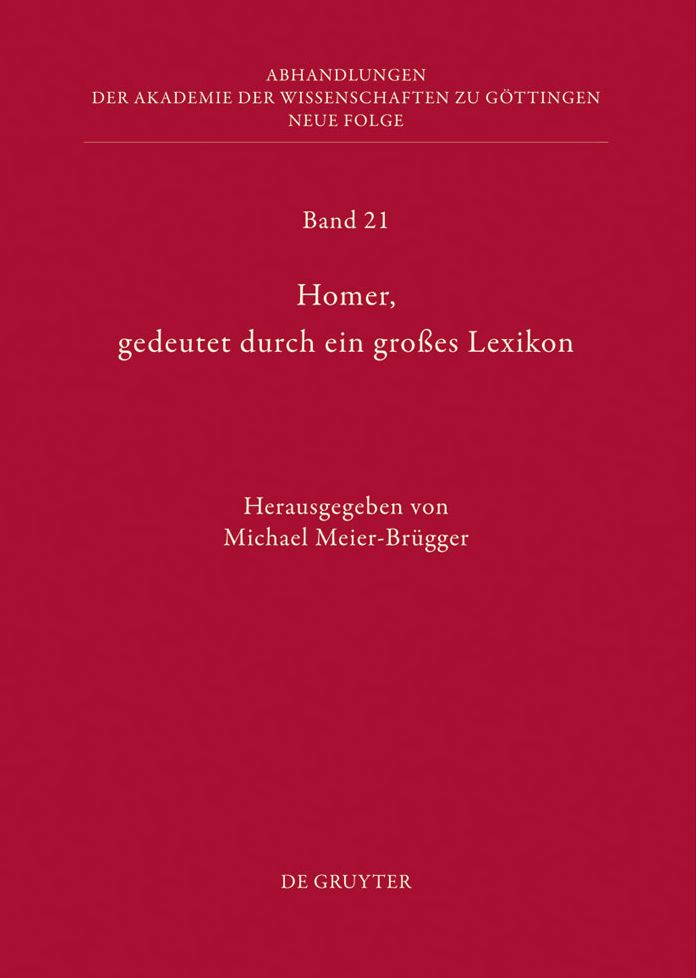 Homer, gedeutet durch ein grosses Lexikon: Akten des Hamburger Kolloquiums vom 6.-8. Oktober 2010 zum Abschluss des Lexikons des fruhgriechischen Epos