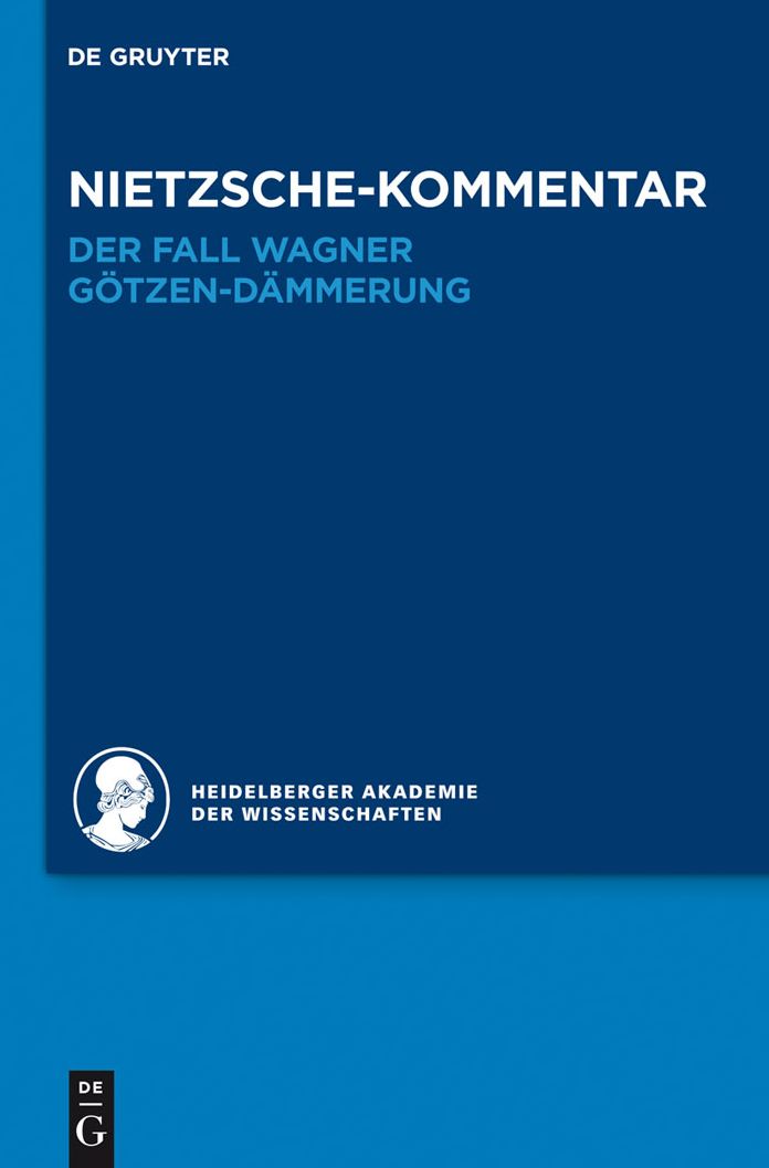 Nietzsche-Kommentar: "Der Fall Wagner" und "Gotzen-Dammerung"