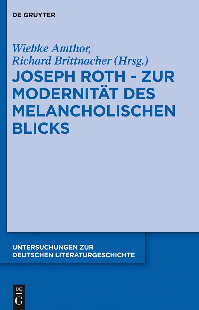 Joseph Roth - Zur Modernitat des melancholischen Blicks