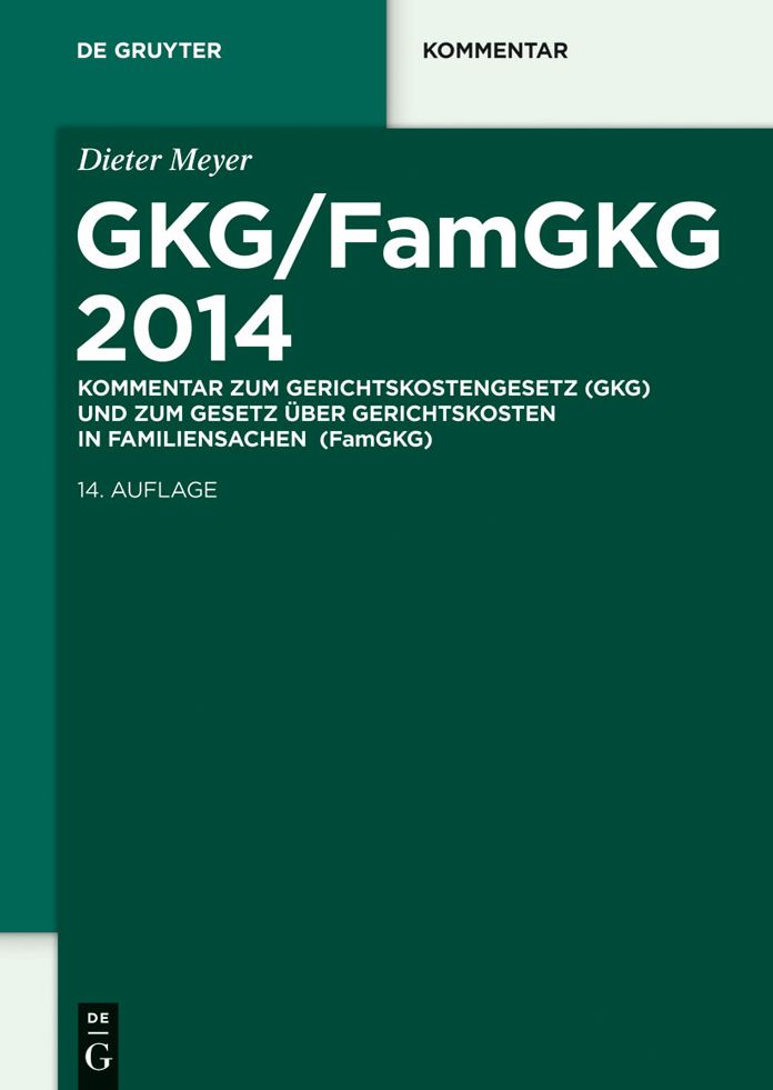 GKG/FamGKG 2014: Kommentar zum Gerichtskostengesetz (GKG) und zum Gesetz uber Gerichtskosten in Familiensachen (FamGKG)