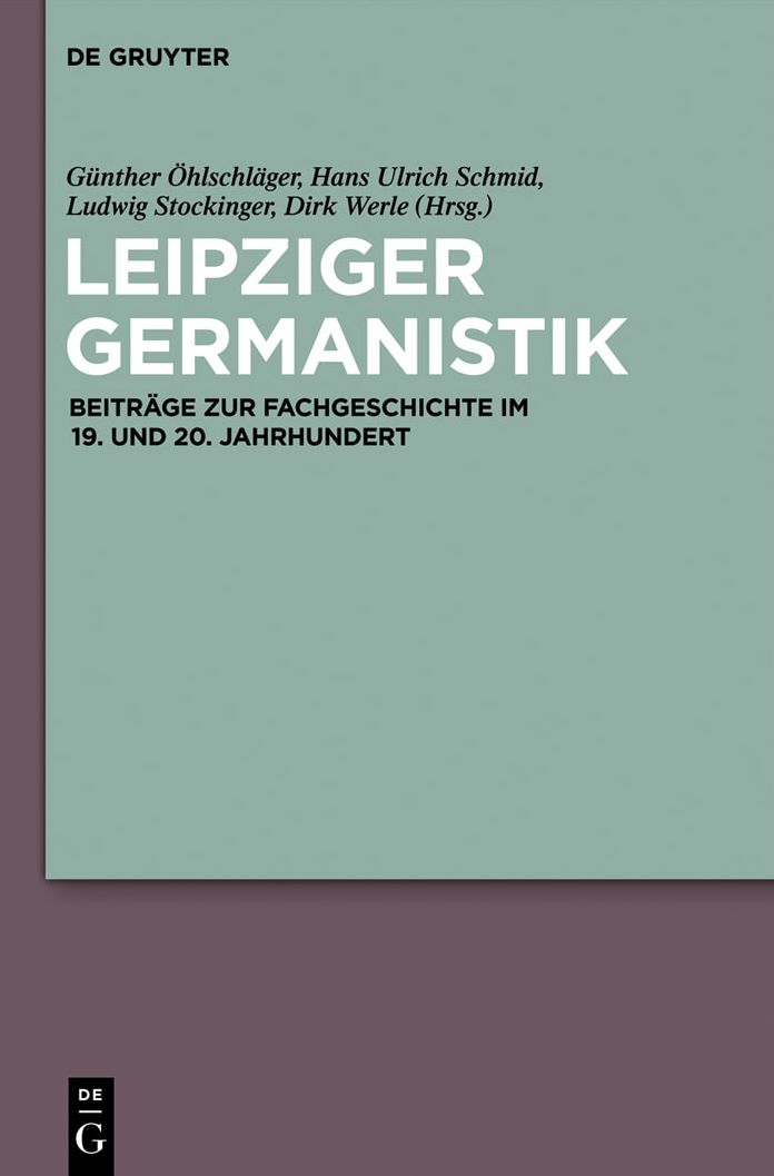 Leipziger Germanistik: Beitrage zur Fachgeschichte im 19. und 20. Jahrhundert