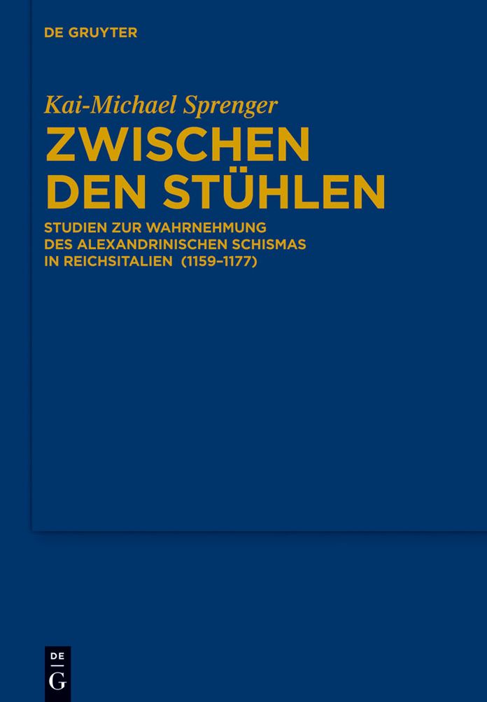 Zwischen den Stuhlen: Studien zur Wahrnehmung des Alexandrinischen Schismas in Reichsitalien (1159-1177)