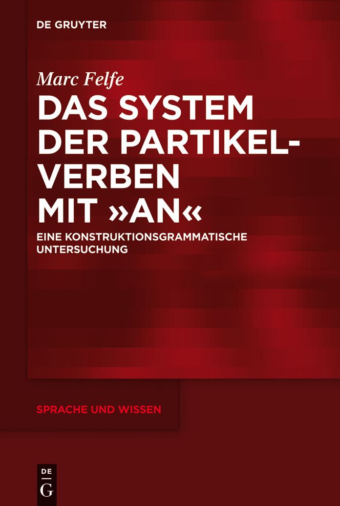 Das System der Partikelverben mit "an": Eine konstruktionsgrammatische Untersuchung