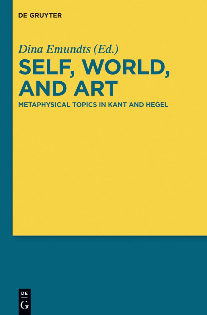 Self, World, and Art: Metaphysical Topics in Kant and Hegel