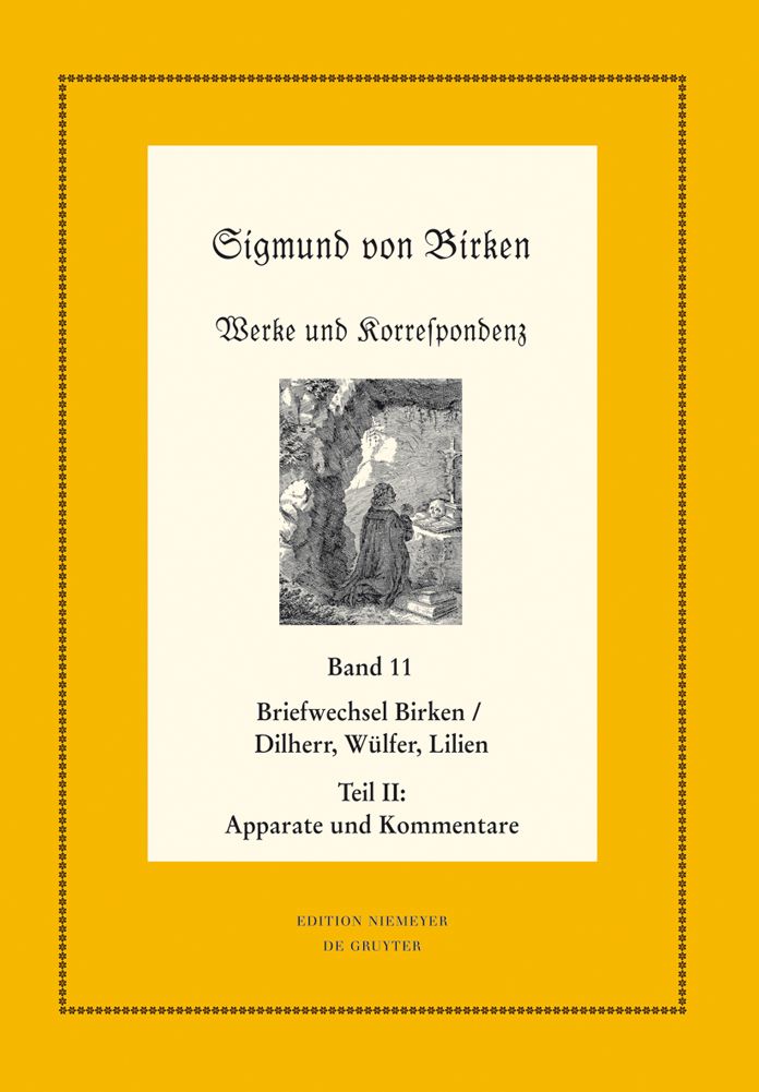 Der Briefwechsel zwischen Sigmund von Birken und Johann Michael Dilherr, Daniel Wulfer und Caspar von Lilien