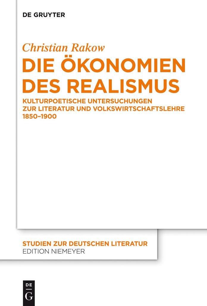 Die Okonomien des Realismus: Kulturpoetische Untersuchungen zur Literatur und Volkswirtschaftslehre 1850-1900
