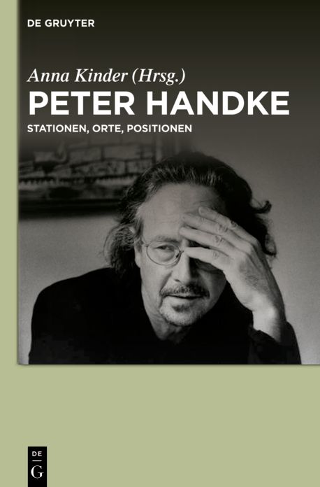 Peter Handke: Stationen, Orte, Positionen