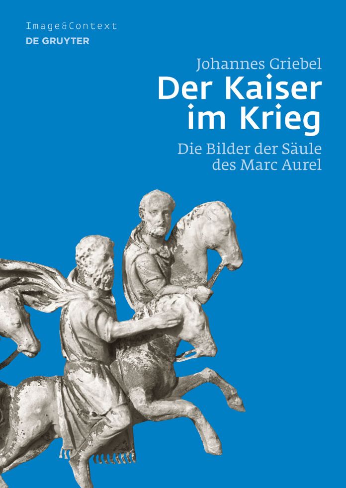 Der Kaiser im Krieg: Die Bilder der Saule des Marc Aurel