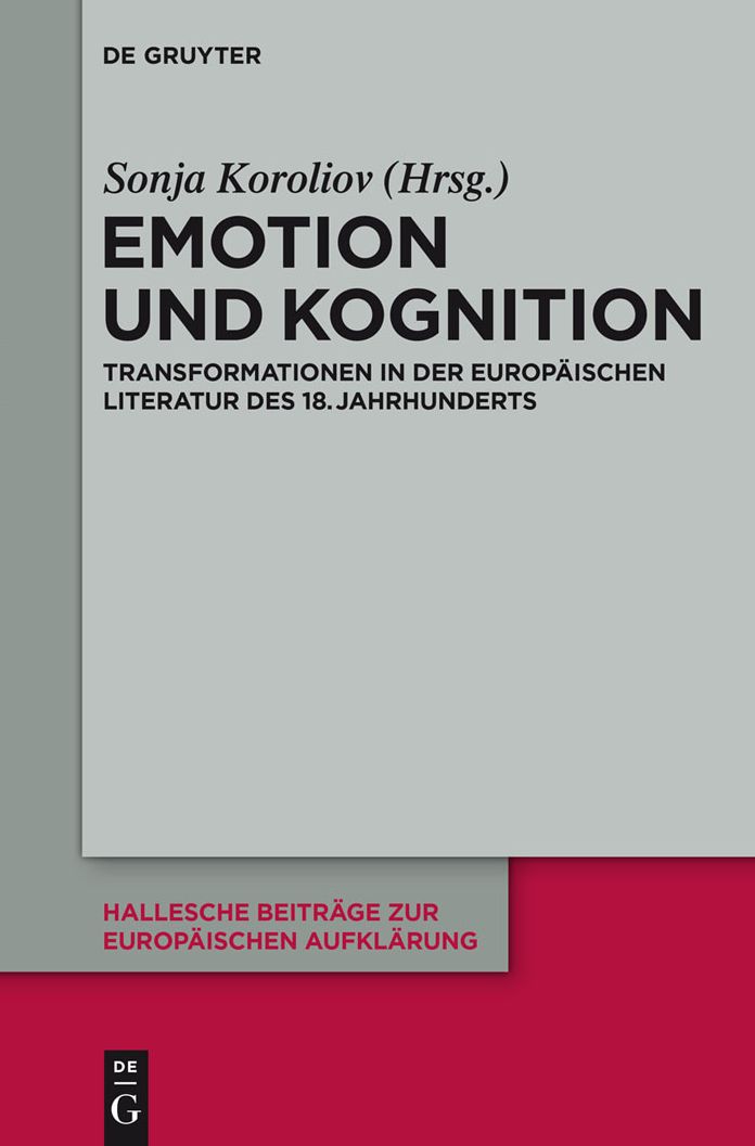 Emotion und Kognition: Transformationen in der europaischen Literatur des 18. Jahrhunderts