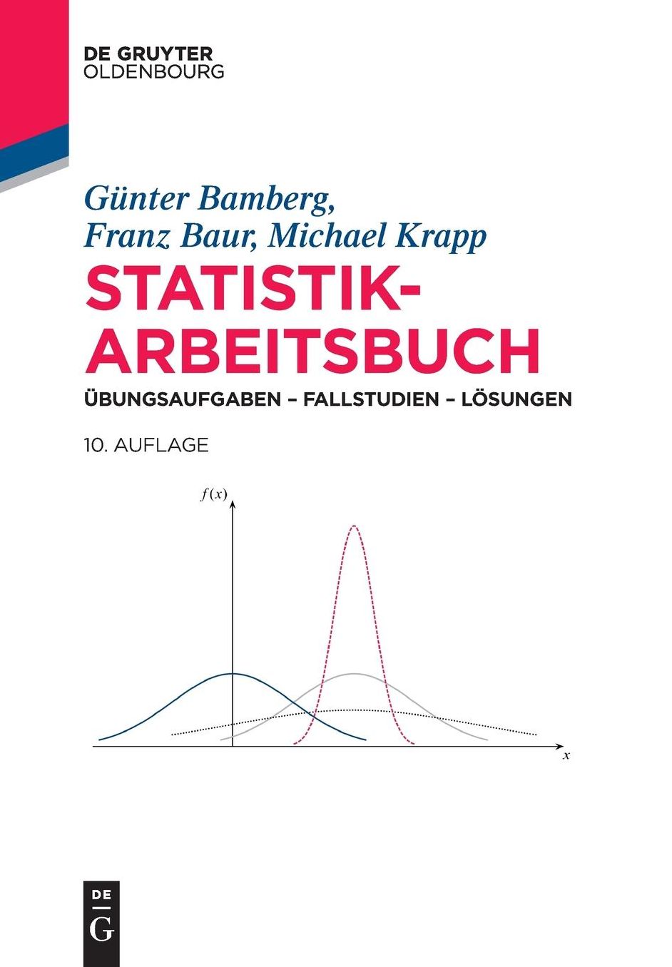 Statistik-Arbeitsbuch: Ubungsaufgaben - Fallstudien - Losungen