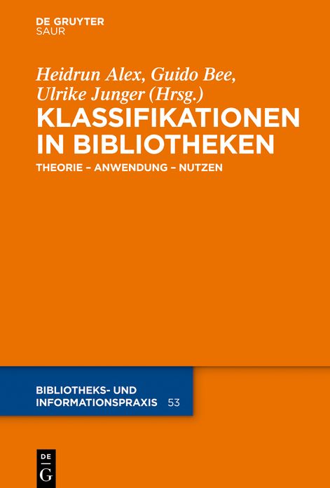Klassifikationen in Bibliotheken: Theorie - Anwendung - Nutzen