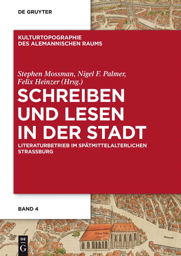Schreiben und Lesen in der Stadt: Literaturbetrieb im spatmittelalterlichen Strassburg