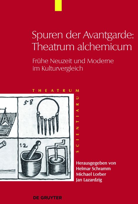 Spuren der Avantgarde: Theatrum alchemicum: Fruhe Neuzeit und Moderne im Kulturvergleich