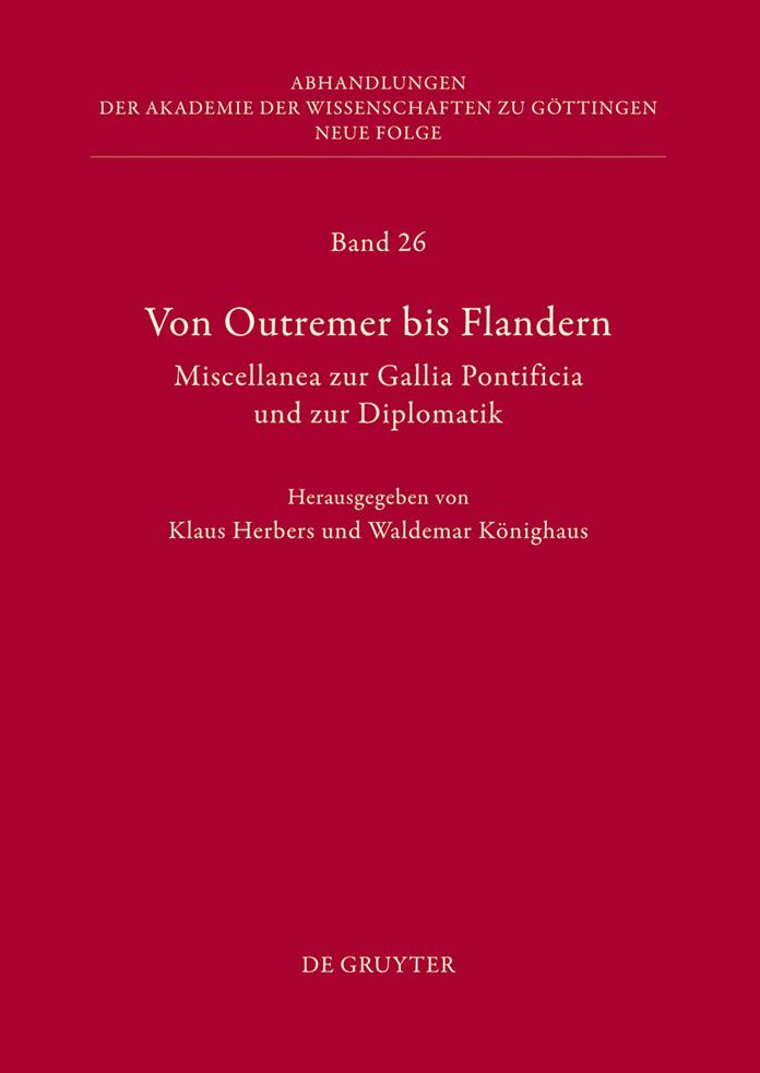 Von Outremer bis Flandern: Miscellanea zur Gallia Pontificia und zur Diplomatik
