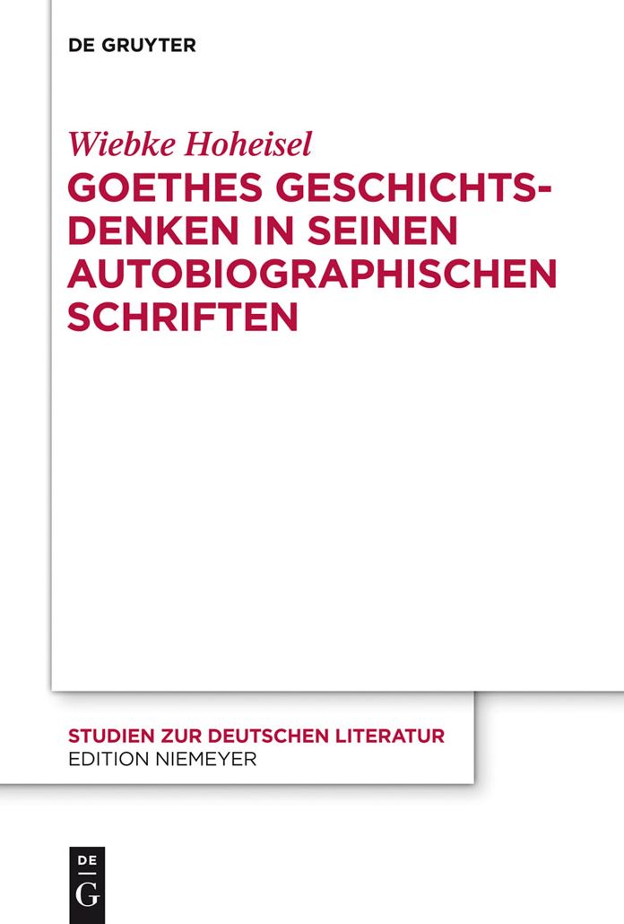Goethes Geschichtsdenken in seinen Autobiographischen Schriften