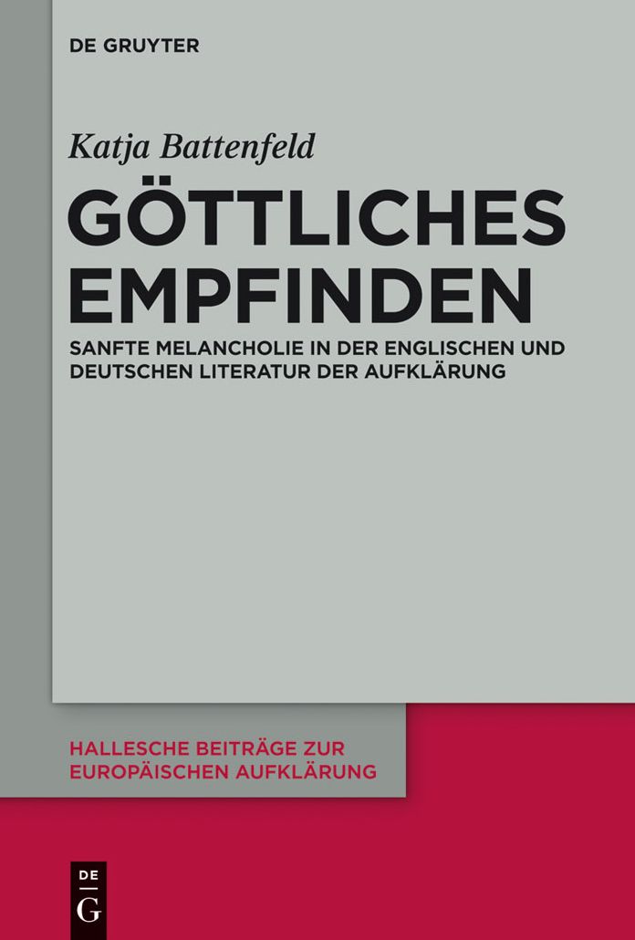 Gottliches Empfinden: Sanfte Melancholie in der englischen und deutschen Literatur der Aufklarung