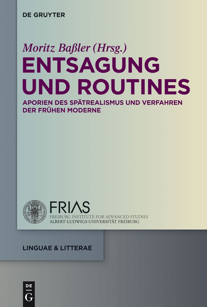 Entsagung und Routines: Aporien des Spatrealismus und Verfahren der fruhen Moderne