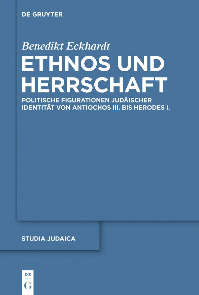 Ethnos und Herrschaft: Politische Figurationen judaischer Identitat von Antiochos III. bis Herodes I.