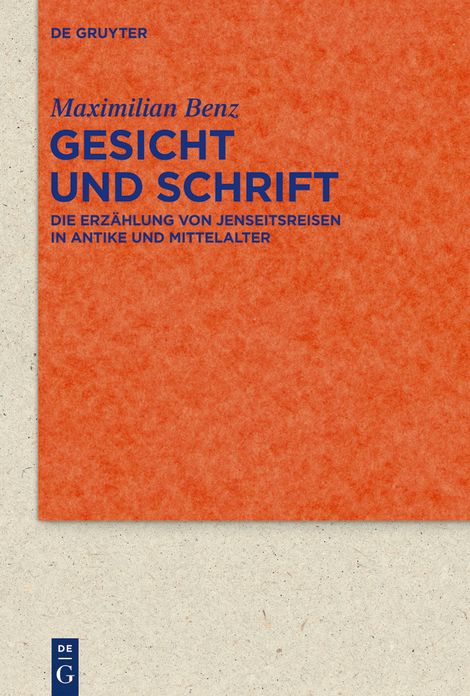 Gesicht und Schrift: Die Erzahlung von Jenseitsreisen in Antike und Mittelalter