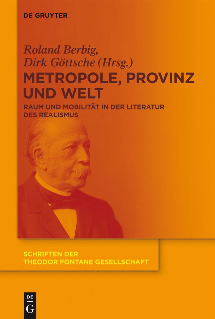 Metropole, Provinz und Welt: Raum und Mobilitat in der Literatur des Realismus