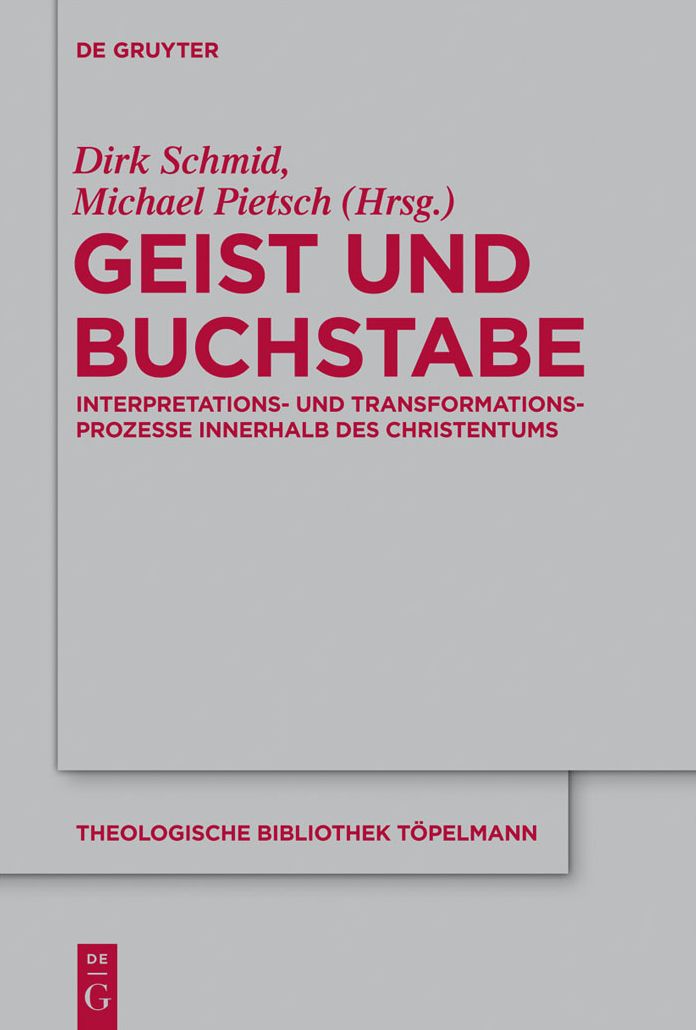 Geist und Buchstabe: Interpretations- und Transformationsprozesse innerhalb des Christentums. Festschrift fur Gunter Meckenstock zum 65. Geburtstag