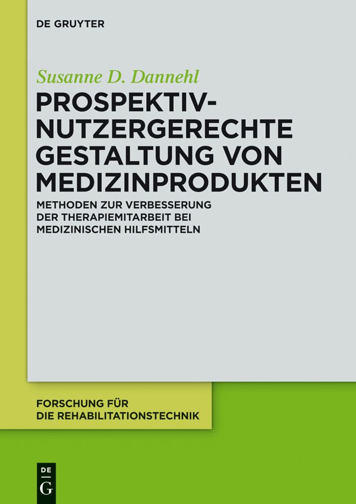 Prospektiv-nutzergerechte Gestaltung von Medizinprodukten: Methoden zur Verbesserung der Therapiemitarbeit bei medizinischen Hilfsmitteln