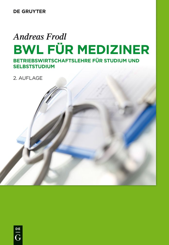 BWL fur Mediziner: Betriebswirtschaftslehre fur Studium und Selbststudium