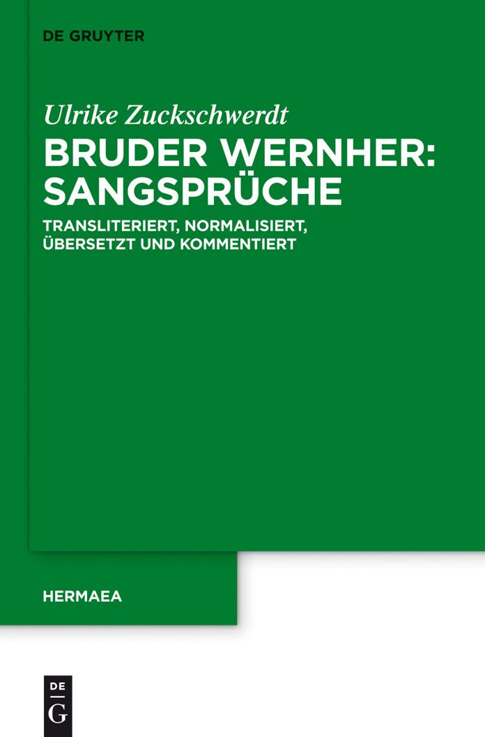 Bruder Wernher: Sangspruche: Transliteriert, normalisiert, ubersetzt und kommentiert