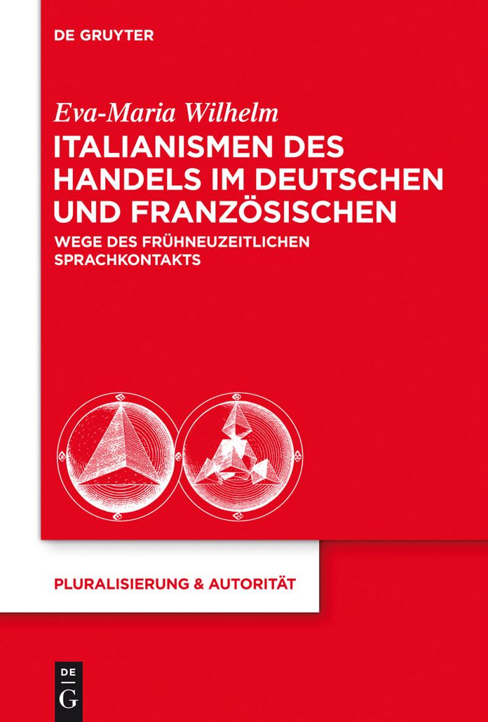 Italianismen des Handels im Deutschen und Franzosischen: Wege des fruhneuzeitlichen Sprachkontakts